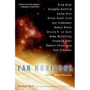 Far Horizons: All New Tales from the Greatest Worlds of Science Fiction -- Rober